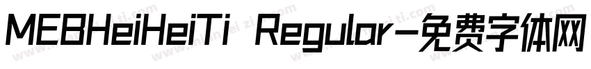 MEBHeiHeiTi Regular字体转换